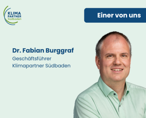 Einer von uns Klimapartnern: Profilbild von Dr. Fabian Burggraf, daneben der Text Geschäftsführer Klimapartner Südbaden