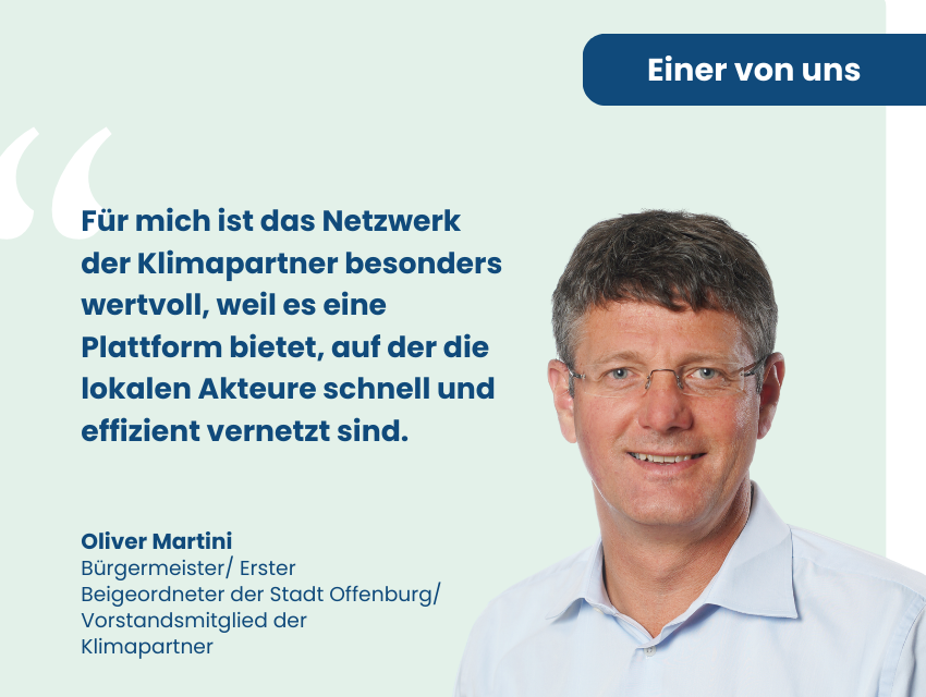 Oliver Martini-Eine_r von uns Newsbeitrag Einer von uns Klimapartnern: Profilbild von Oliver Martini, daneben der Text "Bürgermeister/ Erster Beigeordneter Stadt Offenburg/ Vorstandsmitglied der Klimapartner"